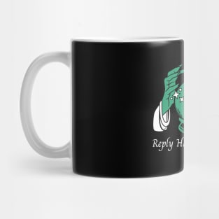 Reply Hazy, Pay Again Mug